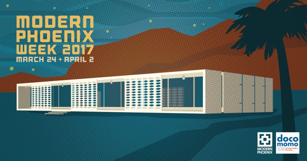 Modern Phoenix Week/DOCOMOMO National Symposium March 24-April 2, 2017